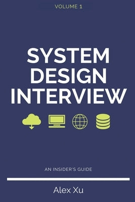 System Design Interview - An insider's guide Paperback Independently Published