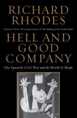 Hell and Good Company: The Spanish Civil War and the World It Made Paperback Simon & Schuster