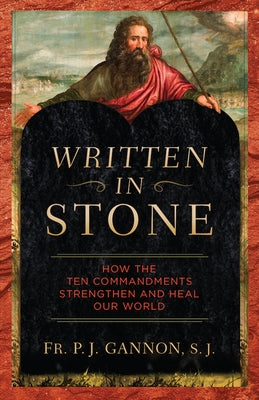 Written in Stone: How the Ten Commandments Strengthen and Heal Our World Paperback Sophia Institute Press