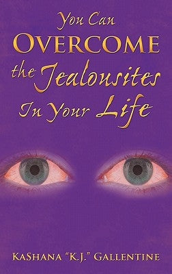 You Can Overcome the Jealousites In Your Life Paperback Authorhouse