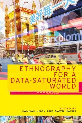 Ethnography for a Data-Saturated World Paperback Manchester University Press