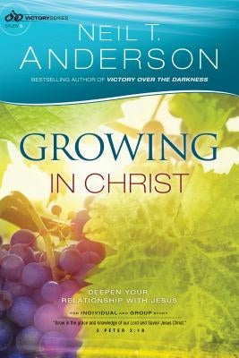 Growing in Christ: Deepen Your Relationship With Jesus Paperback Bethany House Publishers