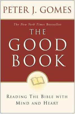 The Good Book: Reading the Bible with Mind and Heart Paperback HarperOne