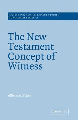 The New Testament Concept of Witness Paperback Cambridge University Press
