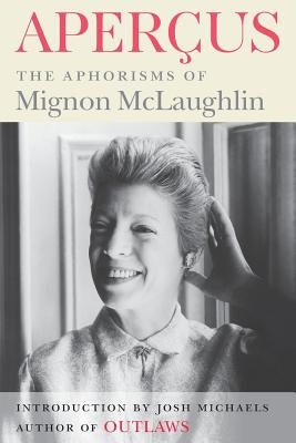 Apercus: The Aphorisms of Mignon McLaughlin Paperback Brabant Press