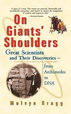 On Giants' Shoulders: Great Scientists and Their Discoveries from Archimedes to DNA Paperback Wiley