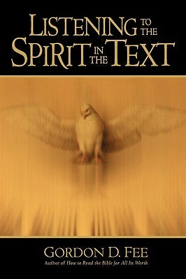 Listening to the Spirit in the Text Paperback William B. Eerdmans Publishing Company
