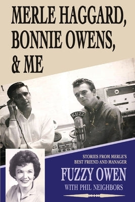 Merle Haggard, Bonnie Owens, & Me Paperback Fuzzy Owen Publications