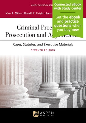 Criminal Procedures: Prosecution and Adjudication: Cases, Statutes, and Executive Materials [Connected eBook with Study Center] by Miller, Marc L.