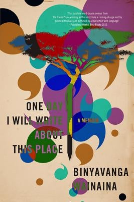 One Day I Will Write about This Place: A Memoir Paperback Graywolf Press