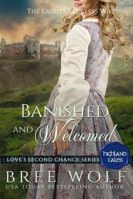Banished & Welcomed: The Laird's Reckless Wife Paperback Bree Wolf