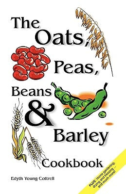 Oats, Peas, Beans & Barley Cookbook Paperback Teach Services, Inc.