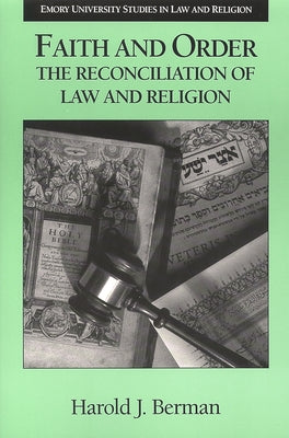 Faith and Order: The Reconciliation of Law and Religion Paperback William B. Eerdmans Publishing Company