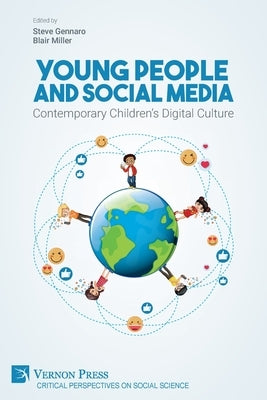 Young People and Social Media: Contemporary Children's Digital Culture Paperback Vernon Press