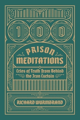 100 Prison Meditations: Cries of Truth From Behind the Iron Curtain Paperback Vom Books