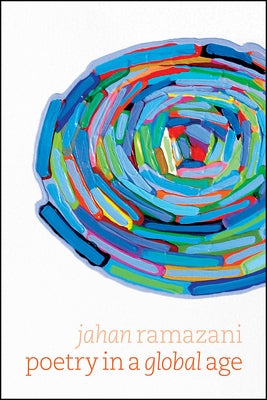Poetry in a Global Age Paperback University of Chicago Press