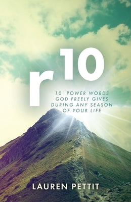 r10: 10 Power Words God Freely Gives During Any Season of Your Life Paperback Trilogy Christian Publishing