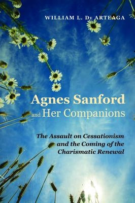 Agnes Sanford and Her Companions Paperback Wipf & Stock Publishers