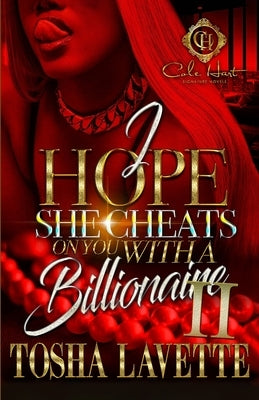 I Hope She Cheats On You With A Billionaire 2: An African American Romance Paperback Independently Published