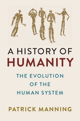 A History of Humanity: The Evolution of the Human System Paperback Cambridge University Press