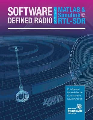 Software Defined Radio using MATLAB & Simulink and the RTL-SDR Paperback Strathclyde Academic Media
