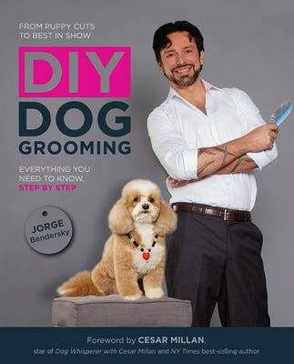 DIY Dog Grooming: From Puppy Cuts to Best in Show: Everything You Need to Know Step by Step Paperback Quarry Books