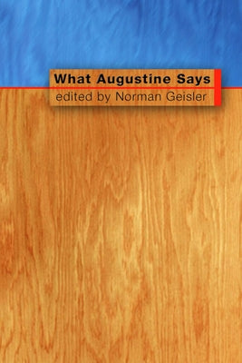 What Augustine Says Paperback Wipf & Stock Publishers