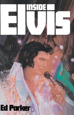 Inside Elvis Paperback Createspace Independent Publishing Platform