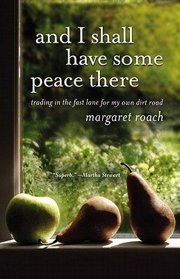 And I Shall Have Some Peace There: Trading in the Fast Lane for My Own Dirt Road Paperback Grand Central Publishing