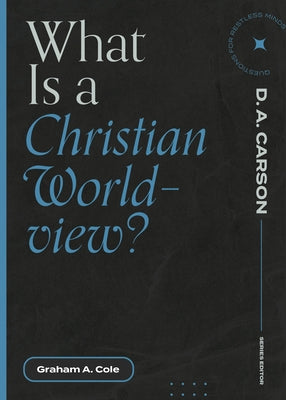 What Is a Christian Worldview? Paperback Lexham Press