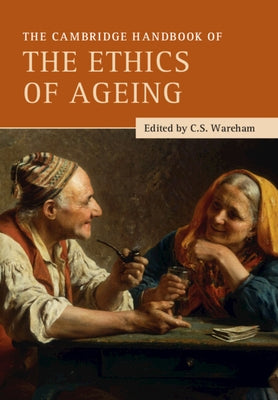 The Cambridge Handbook of the Ethics of Ageing Paperback Cambridge University Press