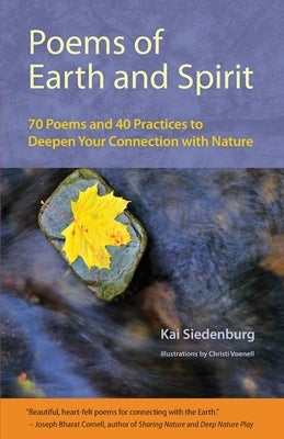 Poems of Earth and Spirit: 70 Poems and 40 Practices to Deepen Your Connection With Nature Our Nature Connection