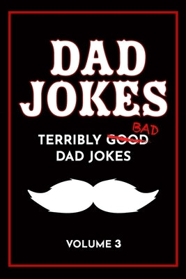 Dad Jokes Book: Bad Dad Jokes, Good Dad Gifts Paperback Createspace Independent Publishing Platform