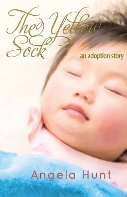 The Yellow Sock: an adoption story Paperback Hunthaven Press