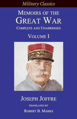 Memoirs of the Great War - Complete and Unabridged: Volume I Paperback Legacy Books Press