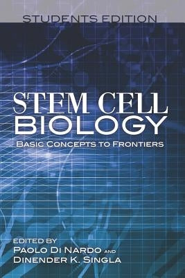 Stem Cell Biology Basic Concepts to Frontiers Students Edition Paperback Createspace Independent Publishing Platform