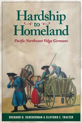 Paperback book titled "Hardship to Homeland: Pacific Northwest Volga Germans" by Washington State University Press, showing the cover.