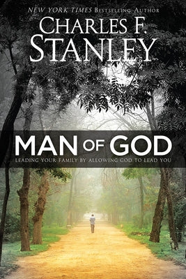 Man of God: Leading Your Family by Allowing God to Lead You Paperback David C Cook