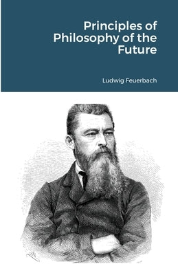 Principles of Philosophy of the Future Paperback Lulu.com