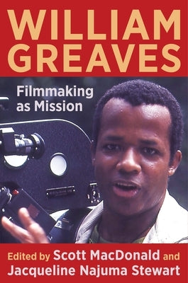 William Greaves: Filmmaking as Mission Paperback Columbia University Press