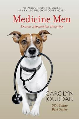 Medicine Men: Extreme Appalachian Doctoring Paperback Jourdain-Michael