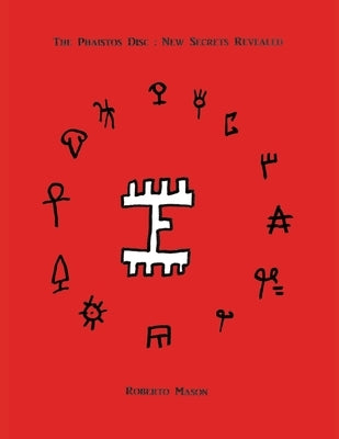 The Phaistos Disc: New Secrets Revealed Paperback Independently Published