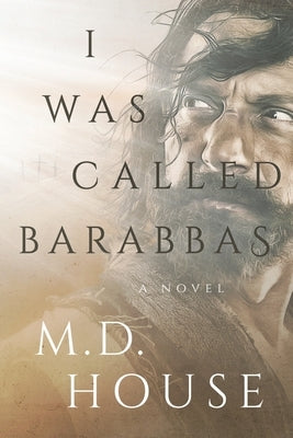 I Was Called Barabbas Paperback M.D. House