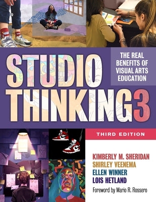 Studio Thinking 3: The Real Benefits of Visual Arts Education Paperback Teachers College Press