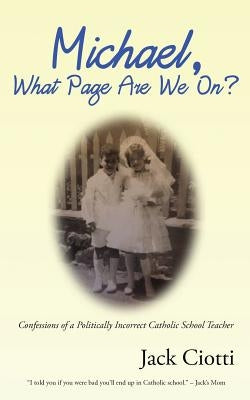 Michael, What Page Are We On? Paperback John R Ciotti