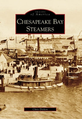 Chesapeake Bay Steamers Paperback Arcadia Publishing (SC)