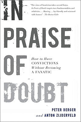 In Praise of Doubt: How to Have Convictions Without Becoming a Fanatic Paperback HarperOne
