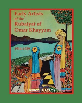 Early Artists of the Rubaiyat of Omar Khayyam: 1914-1929 Paperback Blurb