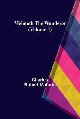 Melmoth the Wanderer (Volume 4) Paperback Alpha Edition
