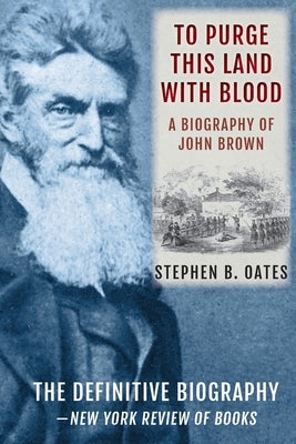 Paperback book cover of "To Purge This Land with Blood," a biography of John Brown, published by Echo Point Publishing.